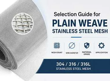 Selection Guide for Plain Weave Stainless Steel Mesh